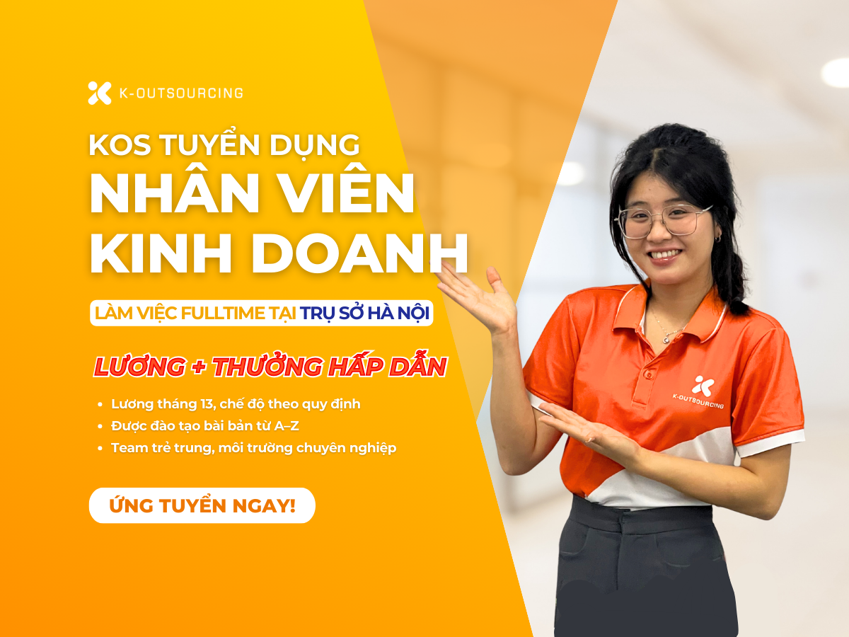 [KOS HÀ NỘI] Tuyển Dụng Nhân viên Kinh Doanh - Hà Nội