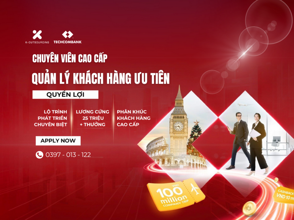 TECHCOMBANK TUYỂN DỤNG CHUYÊN VIÊN CAO CẤP QUẢN LÝ KHÁCH HÀNG ƯU TIÊN