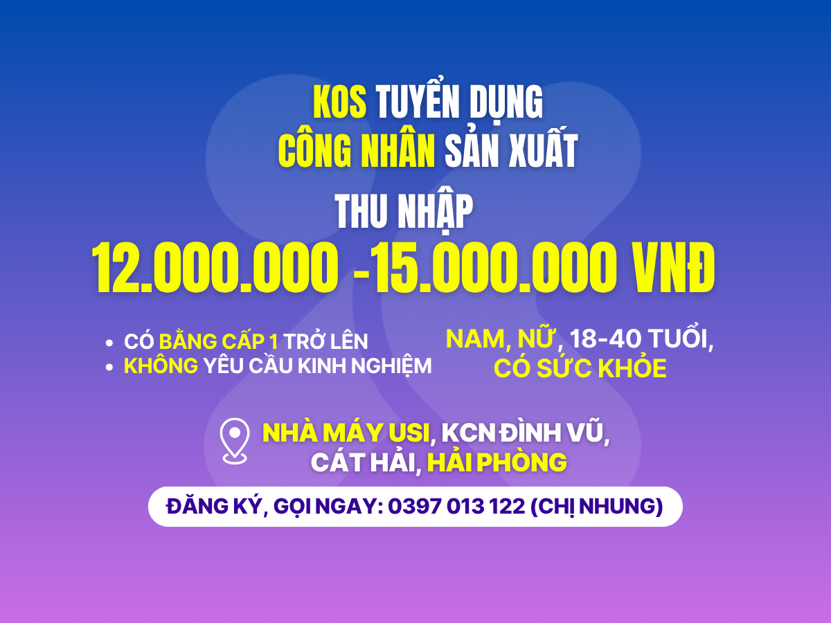 KOS TUYỂN DỤNG CÔNG NHÂN SẢN XUẤT LÀM VIỆC TẠI NHÀ MÁY USI