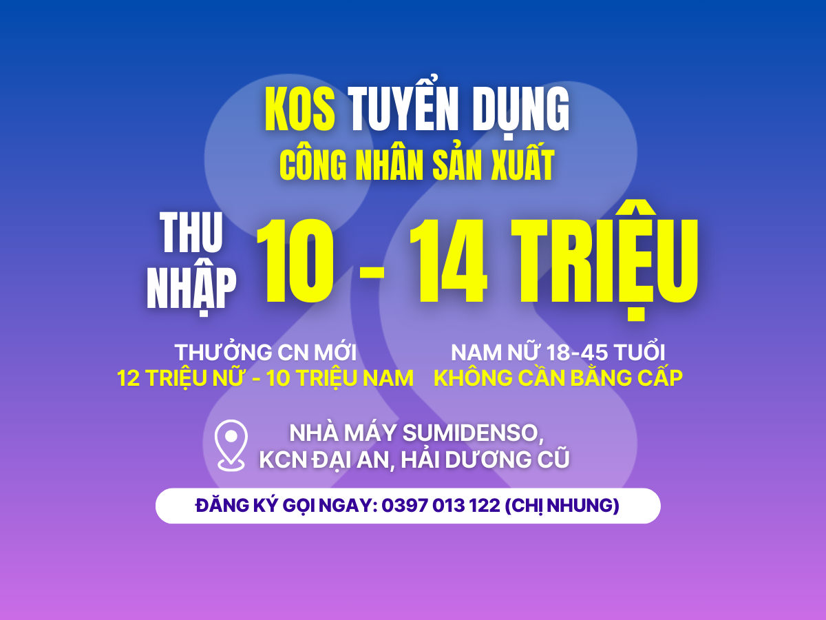 [KOS - SUMIDENSO] KOS Tuyển Dụng Công Nhân Sản Xuất