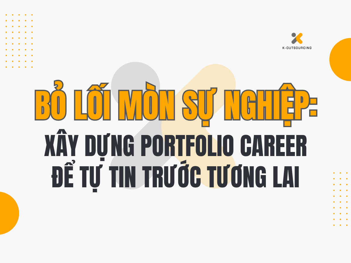 Nghỉ Việc Không Đáng Sợ, Đáng Sợ Là Không Có "Bản Đồ Sự Nghiệp Linh Hoạt"