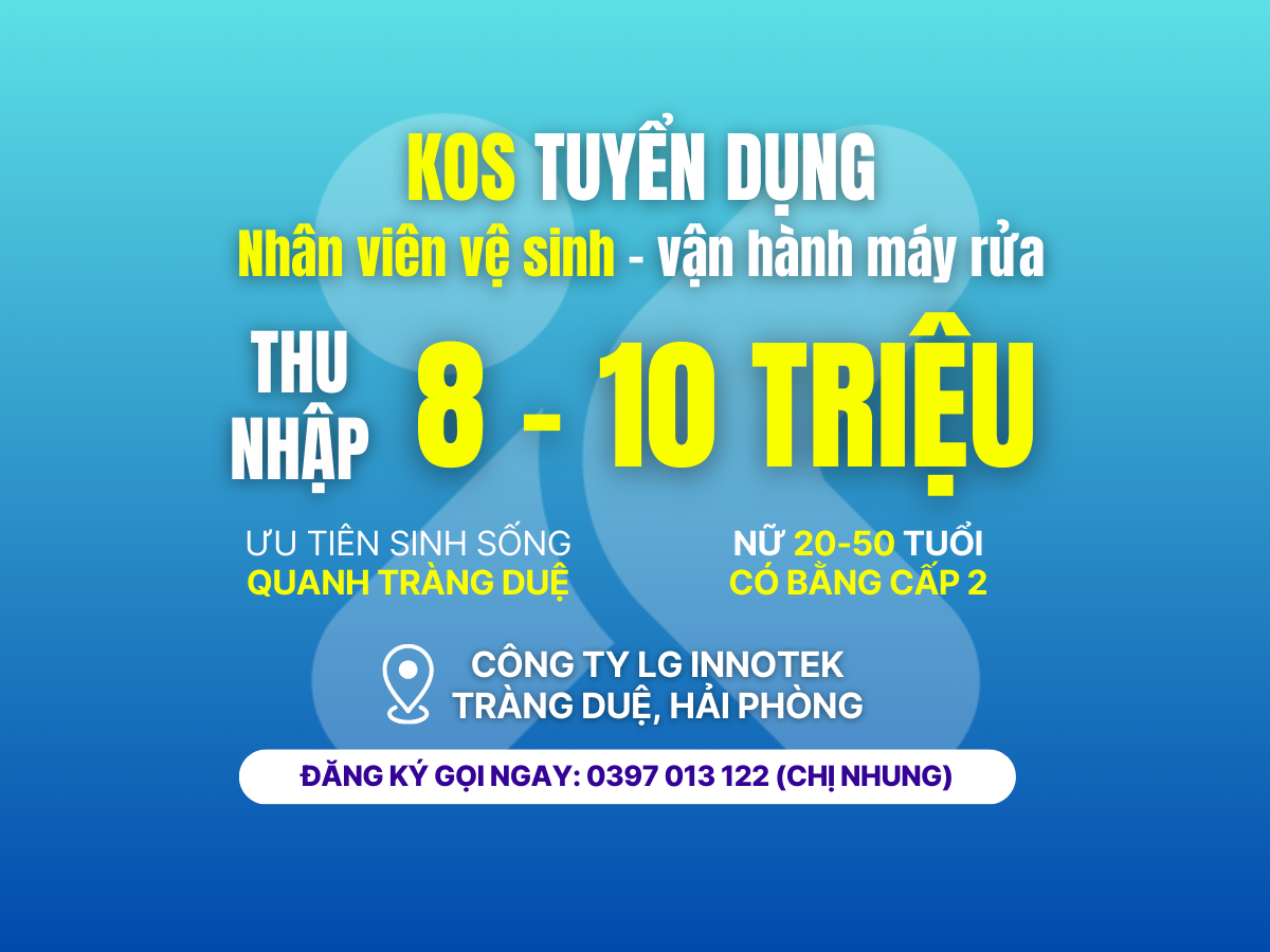[KOS - LGI] KOS Tuyển Dụng Nhân Viên Vệ Sinh - Vận Hành Máy Rửa