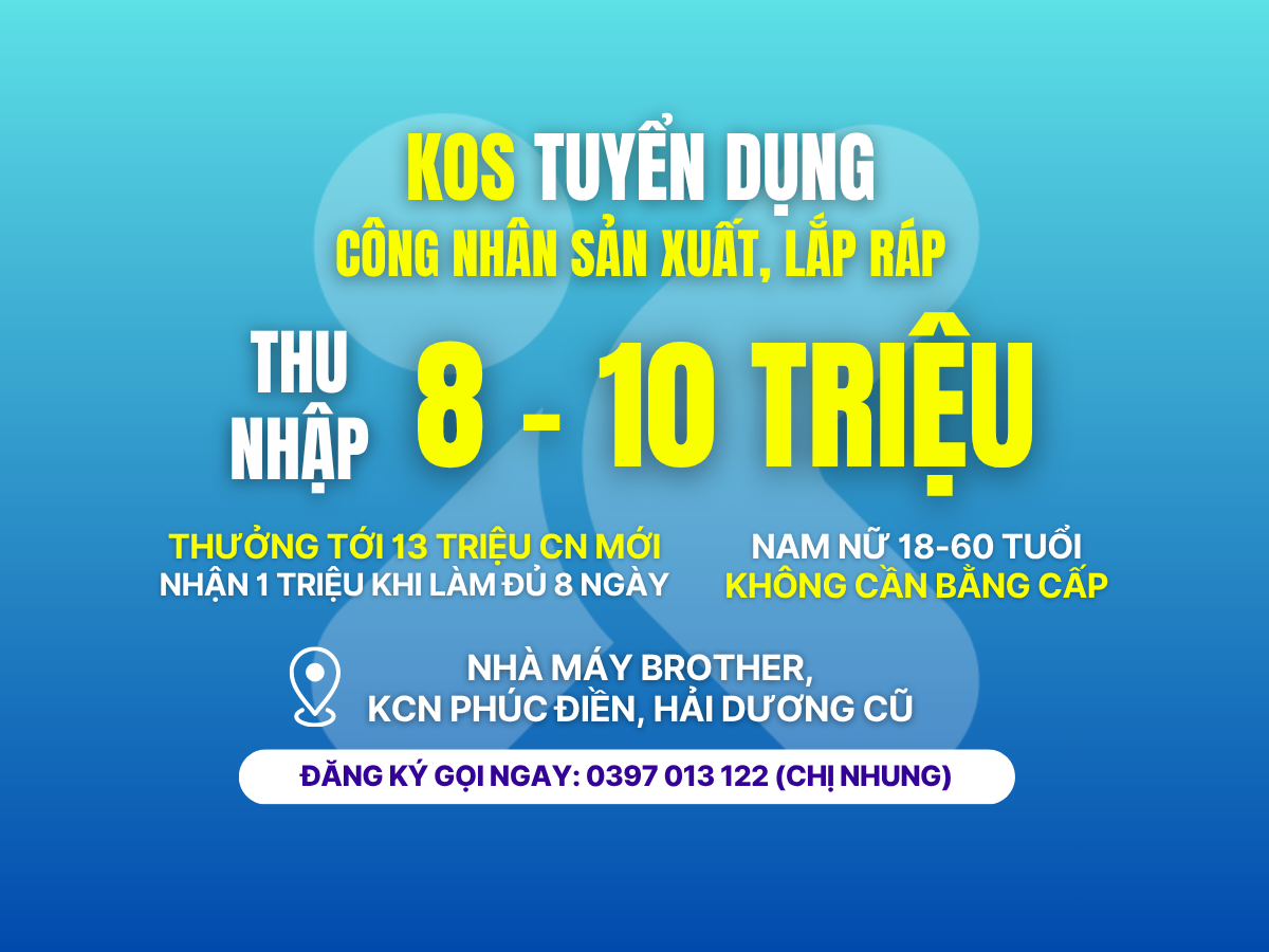 [KOS - BROTHER] KOS Tuyển Dụng Công Nhân Sản Xuất