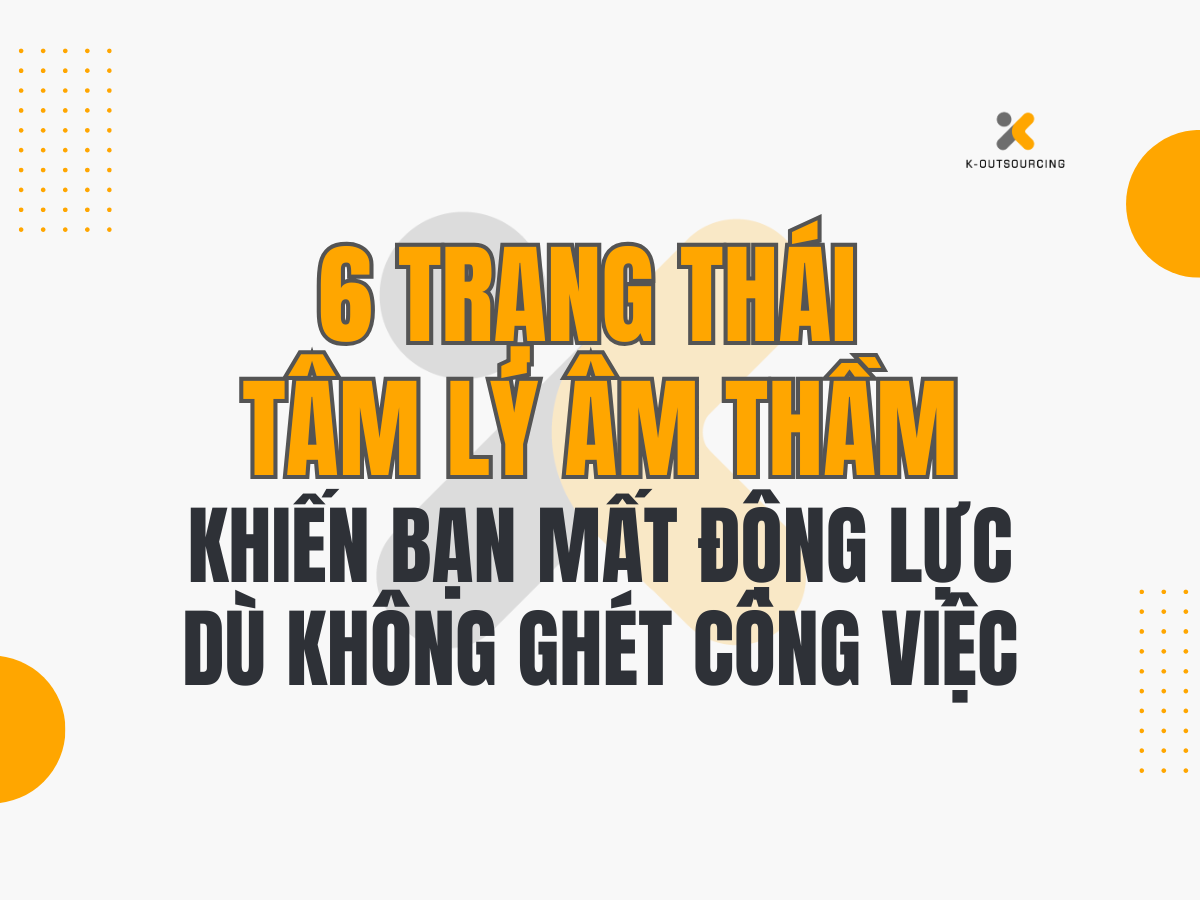6 Trạng Thái Tâm Lý Âm Thầm Khiến Người Đi Làm Mất Động Lực Dù Không Hề Ghét Công Việc