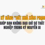 5 Kỹ Năng "Bất Khả Xâm Phạm" Giúp Bạn Không Bao Giờ Sợ Thất Nghiệp Trong Kỷ Nguyên AI